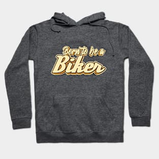 Born to be a Biker typography Hoodie